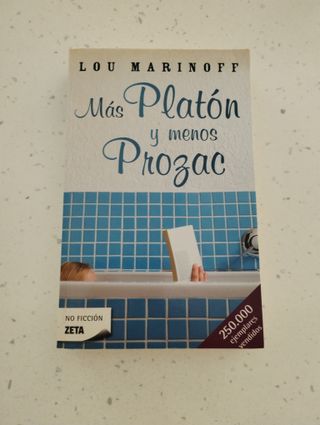 MÁS PLATÓN Y MENOS PROZAC 