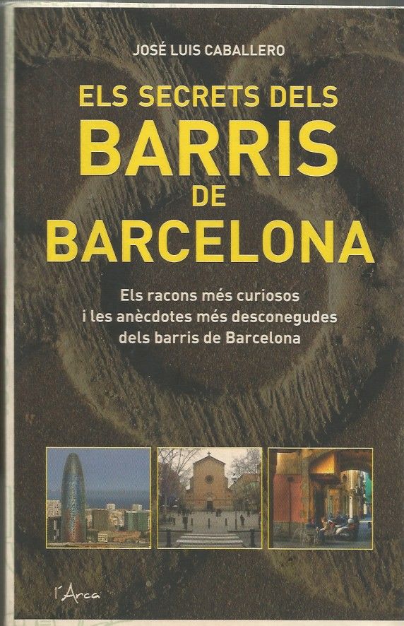 ELS SECRETS DELS BARRIS DE BARCELONA - JOSÉ LUIS C