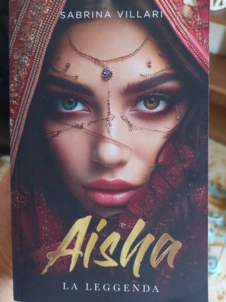 Aisha la Leggenda: Un avvincente Romanzo Rosa /...