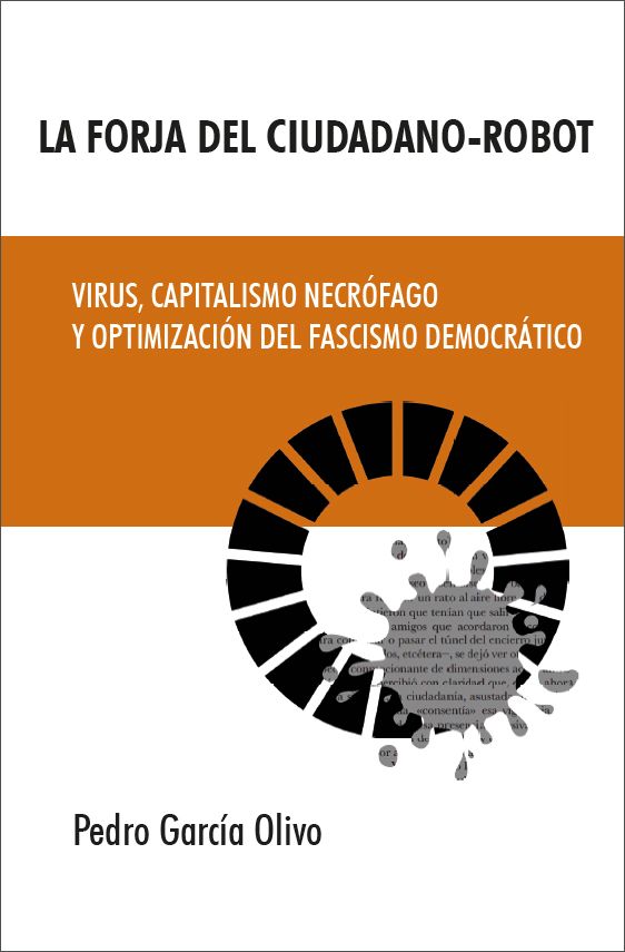 La forja del ciudadano robot: Virus, capitalism...