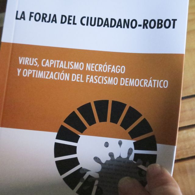 La forja del ciudadano robot: Virus, capitalism...