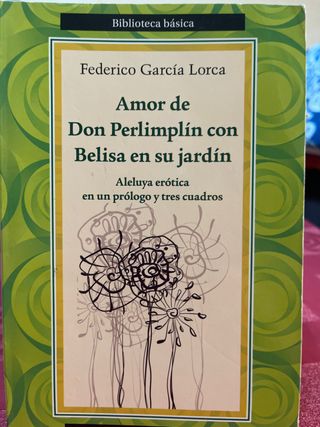 Amor de Don Perlimplín con Belisa en su jardín:...