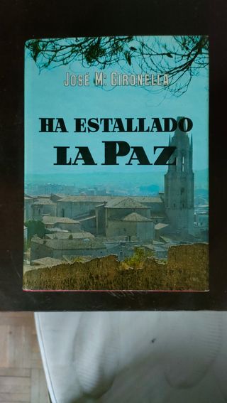 Ha estallado la paz – José Ma Gironella