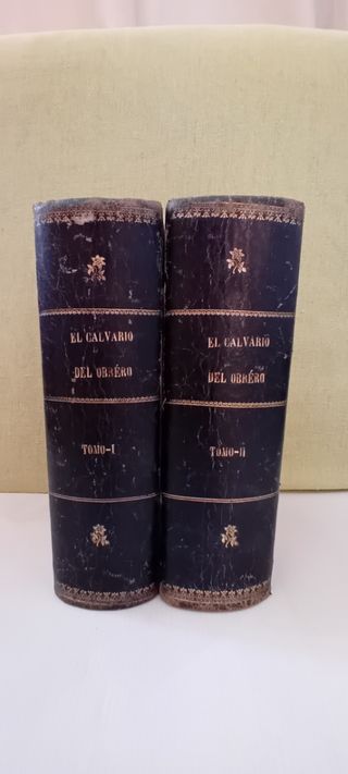 EL CALVARIO DEL OBRERO 2 TOMOS, LIBROS ANTIGUOS
