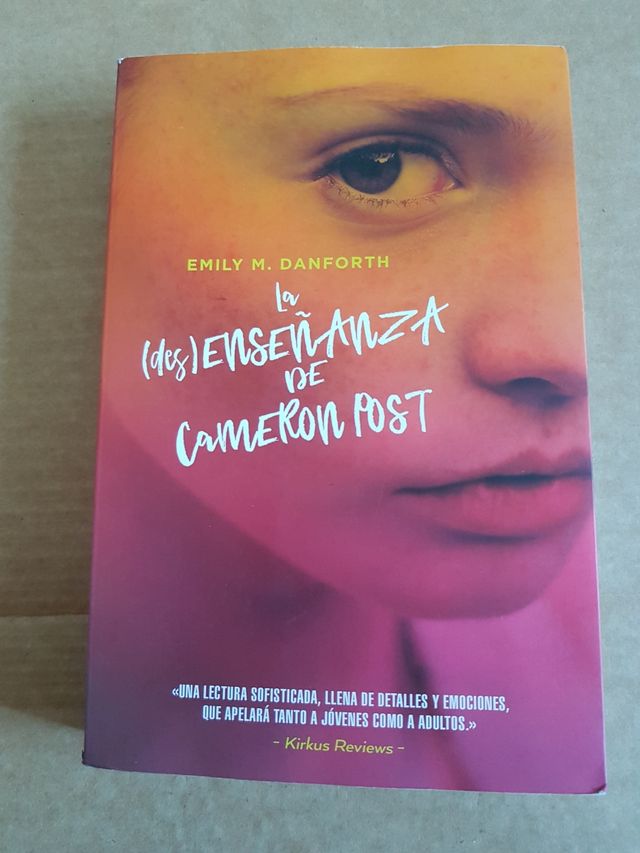 La desenseñanza de Cameron Post. Emily M. Danforth