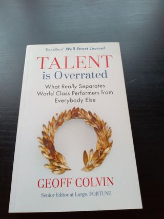 Talent is Overrated: What Really Separates Worl...