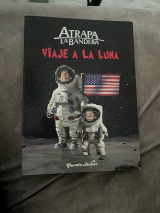 Atrapa la bandera. Viaje a la Luna: Cuento