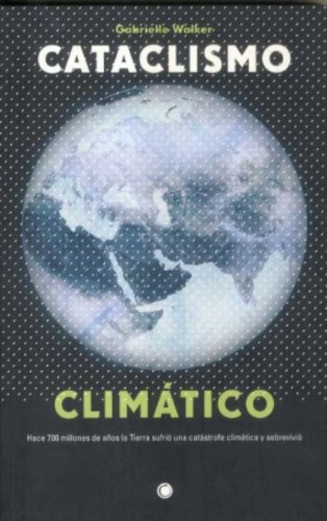 Cataclismo climático: Hace 700 millones de años...