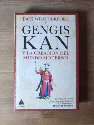 Gengis Kan y la creación del mundo moderno (Spa...