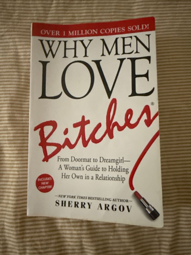 Why Men Love Bitches: From Doormat to Dreamgirl...