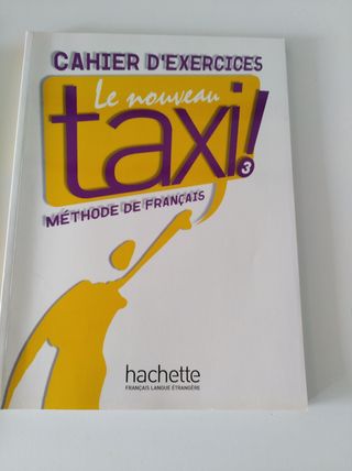 LIBRO DE FRANCÉS B1 LE NOVEAU TAXI 3.CAHIER 
