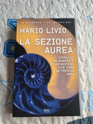 La sezione aurea. Storia di un numero e di un m...