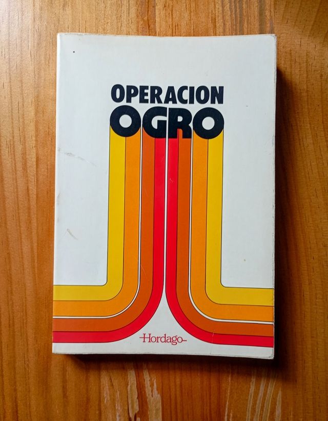 Operación Ogro: Cómo y por qué ejecutamos a ...