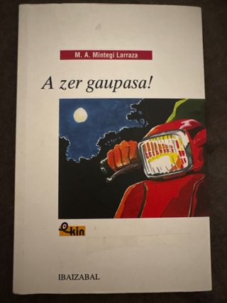 A zer gaupasa! (EKIN) (Basque Edition)