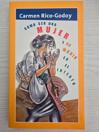 Cómo ser una mujer y no morir en el intento