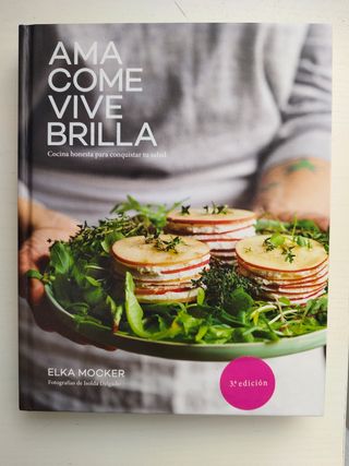 Ama, come, vive, brilla: Cocina honesta para co...