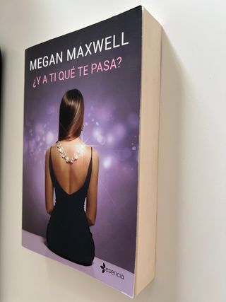 Libro Megan Maxwell: ¿Y a ti qué te pasa?