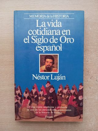 La vida cotidiana en el Siglo de Oro español.