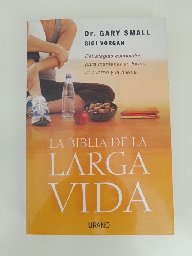 La biblia de la larga vida de Dr. Gary Small