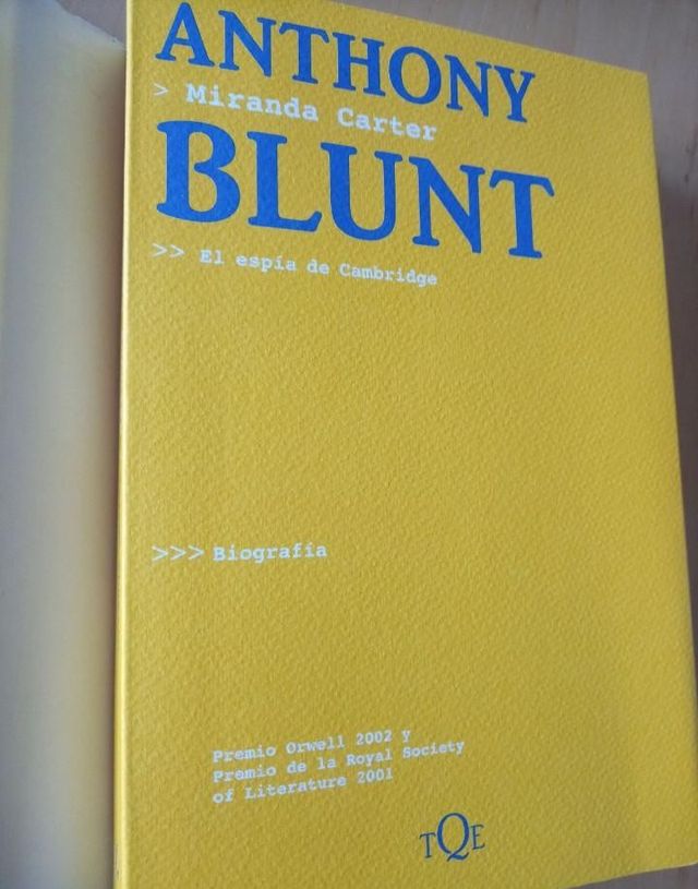 ANTHONY BLUNT EL ESPIA DE CAMBRIDGE MIRANDA CARTER
