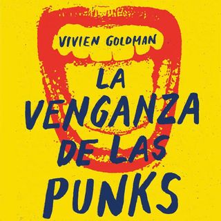 La Venganza De Las Punks - Vivien Goldman