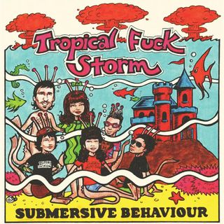 Tropical Fuck Storm - Submersive Behaviour (LP)