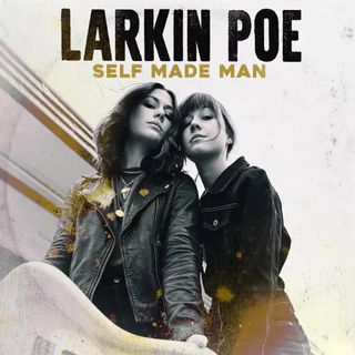 Larkin Poe - Self Made Man (CD)