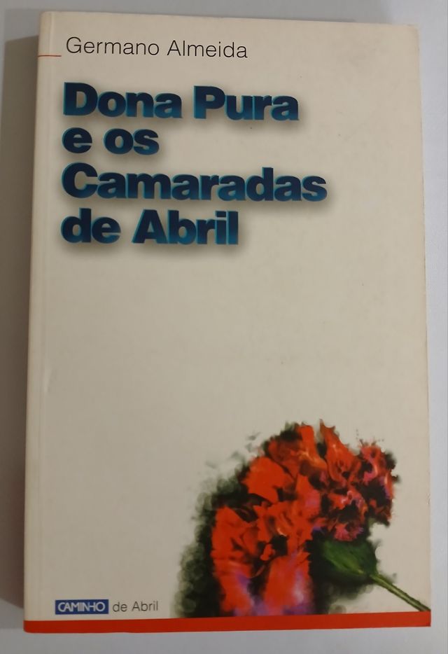 Dona Pura e os camaradas de Abril (Caminho de A...