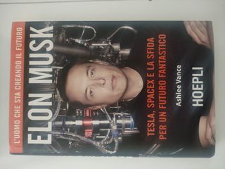 Elon Musk. Tesla, SpaceX e la sfida per un futu...