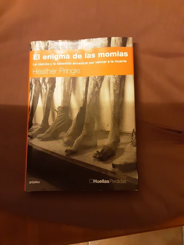 El enigma de las momias. La ciencia y la obsesion ancestral por vencer a la muerte.