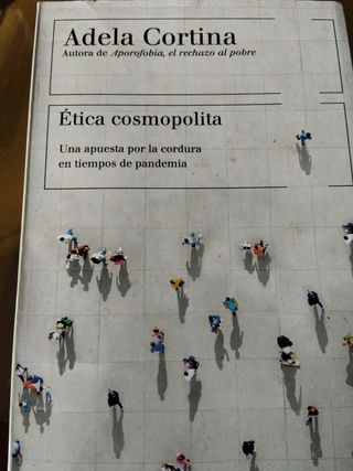 Ética cosmopolita: Una apuesta por la cordura e...