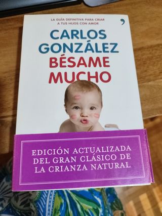 Bésame mucho: Cómo criar a tus hijos con amor