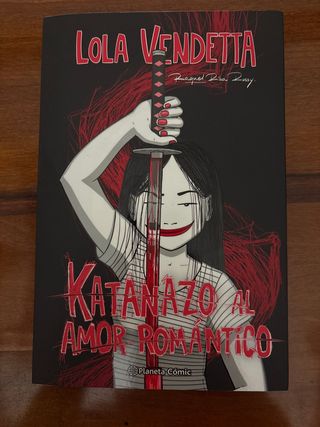 Lola Vendetta. Katanazo al amor romántico