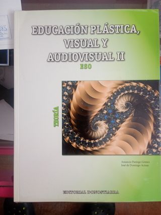 Educación Plástica, Visual y Audiovisual II - T...