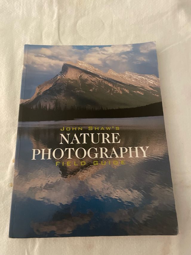John Shaw's Nature Photography Field Guide