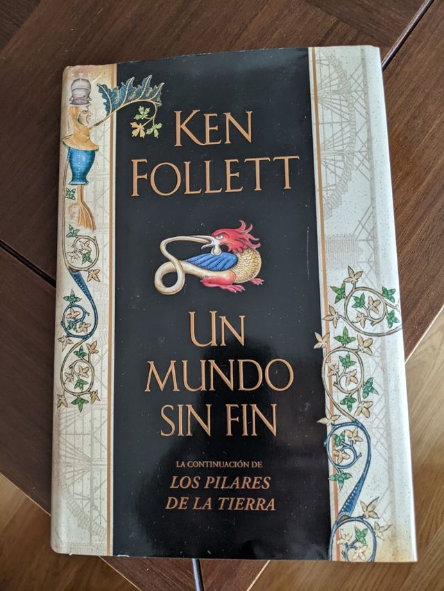 Un mundo sin fin (Saga Los pilares de la Tierra...