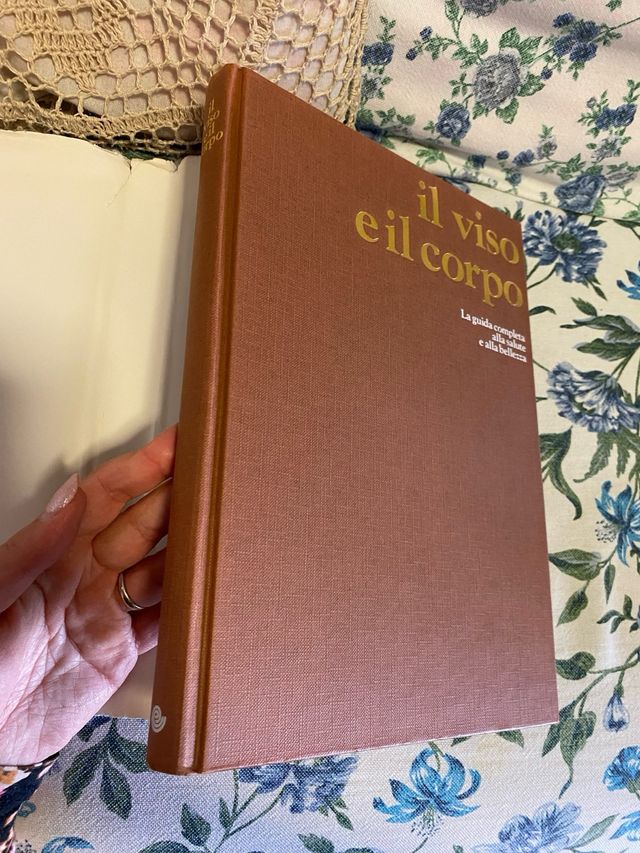 Il viso e il corpo: Guida alla salute e bellezza