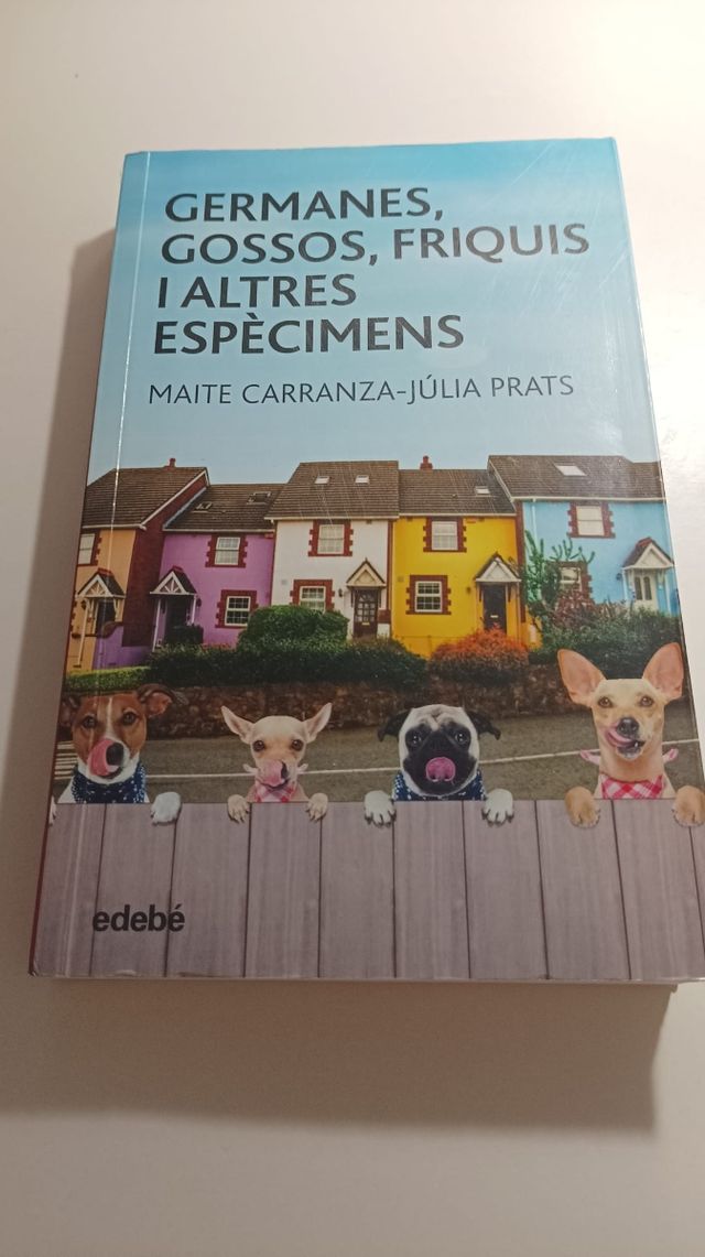 GERMANES, GOSSOS, FRIQUIS I ALTRES ESPÈCIMENS