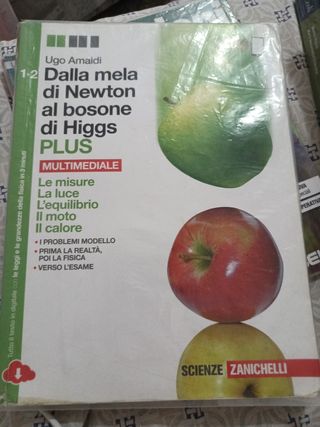 Dalla Mela Di Newton Al Bosone Di Higgs. La Fis...