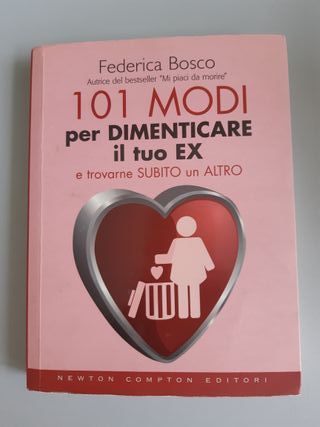 Centouno modi per dimenticare il tuo ex e trova...