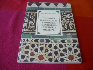 TOPONIMIA HISPANO-ARABE Y ROMANCE FUENTES MEDIEVAL