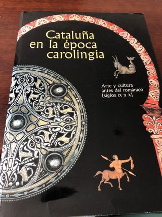 Cataluña en la época carolingia. Arte y cultura...