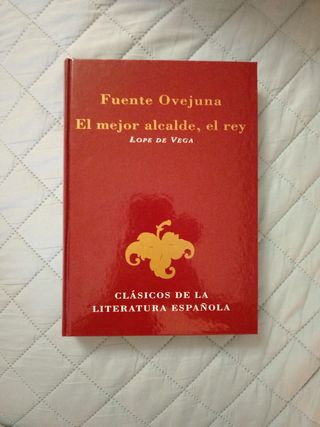 Fuenteovejuna ; El mejor alcalde, el rey (Clási...