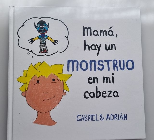 Mamá, hay un monstruo en mi cabeza: Un cuento p...