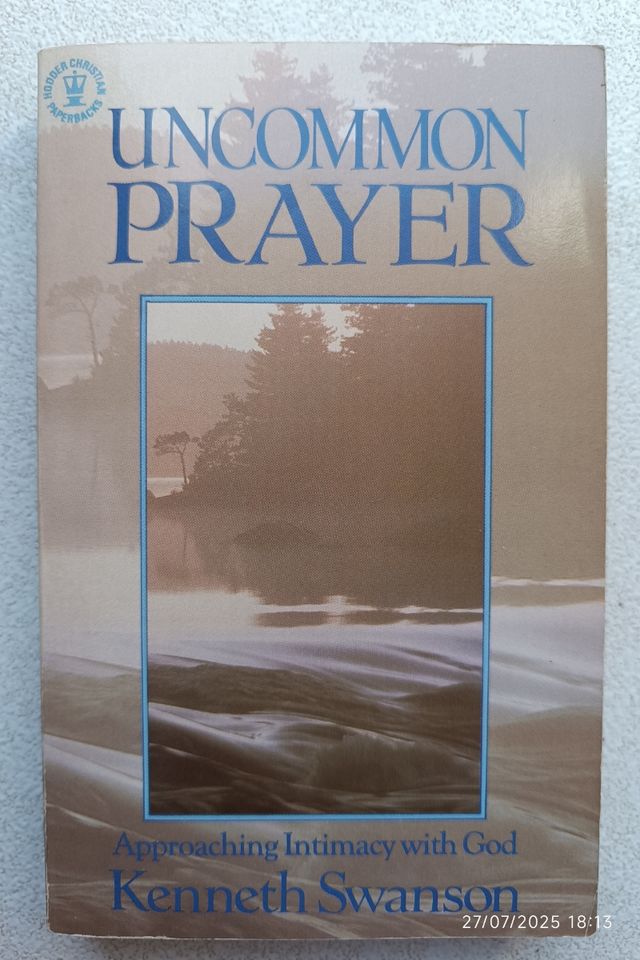 Uncommon Prayer: Approaching Intimacy with God