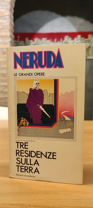 Neruda Pablo - Tre residenze sulla terra. Edizioni