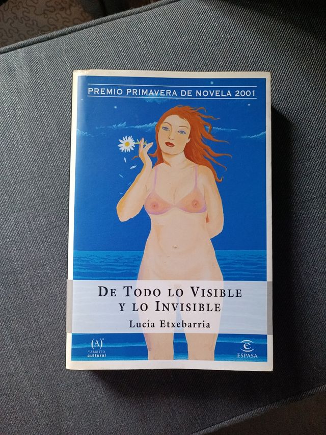 De Todo lo Visible y lo Invisible: Una novela s...