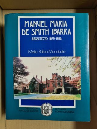 Manuel Maria de Smith Ibarra: Arquitecto 1879-1956