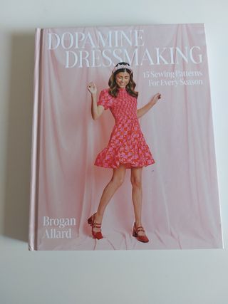 Dopamine Dressmaking: 15 Sewing Patterns for Ev...
