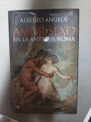 Amor y sexo en la Antigua Roma (Historia) (Span...